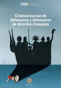  Descarga aquí el ultimo informe de la CIDH sobre la criminalizacion de Defensores y Defensoras DDHH